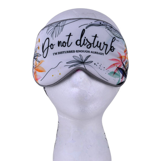 Do Not Disturb, I'm Disturbed Enough - Sleep Mask