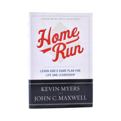 Home Run Learn God's Game Plan for Life and Leadership by Kevin A. Myers