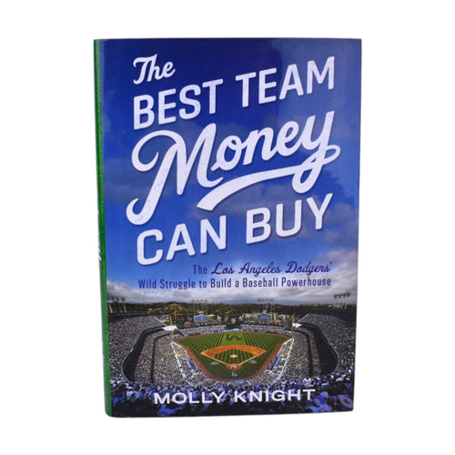 The Best Team Money Can Buy LA Dodgers by Molly Knight