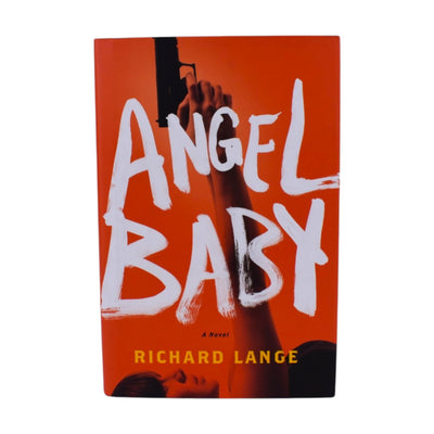 Angel Baby: A Novel by Richard Lange