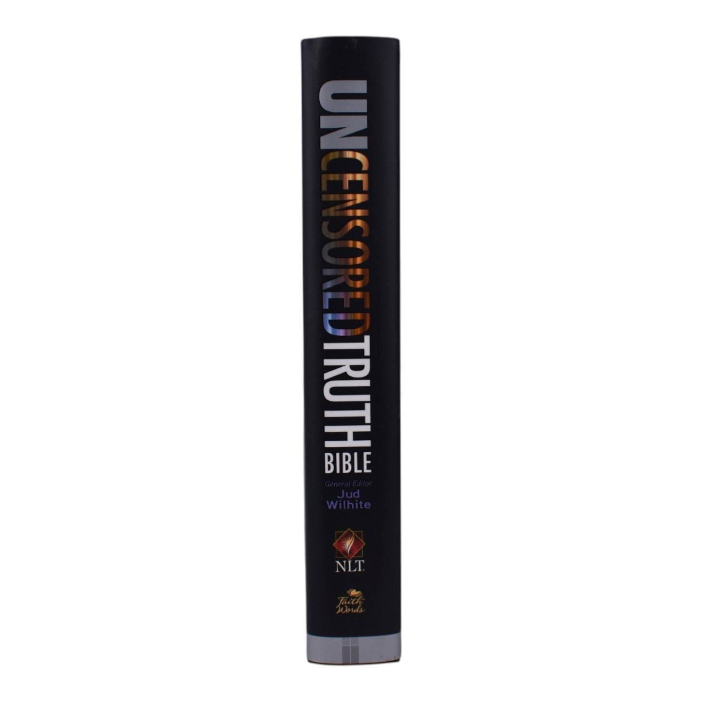 The Uncensored Truth Bible for New Beginnings by Jud Wilhete