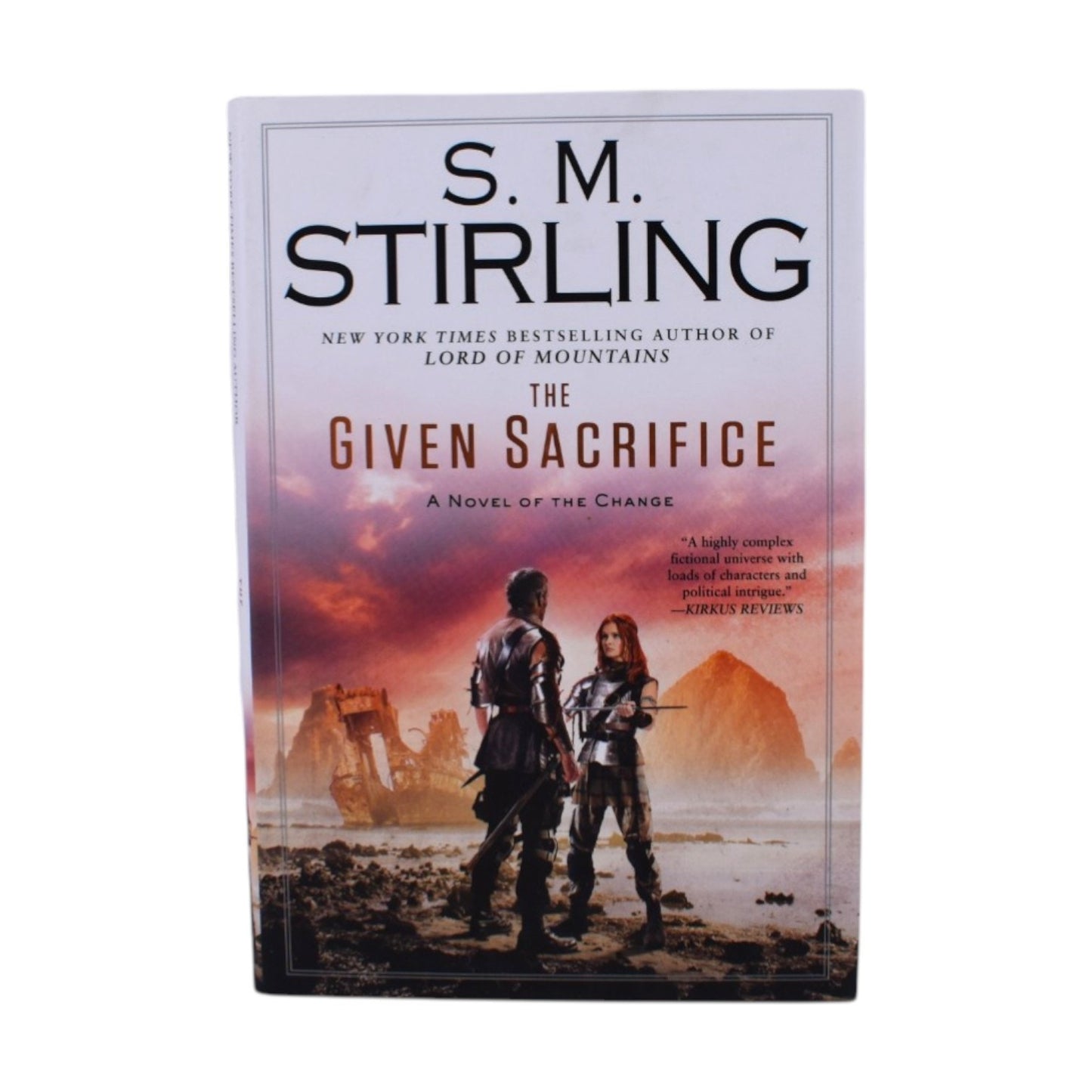 The Given Sacrifice: A Novel of the Change by S.M. Stirling