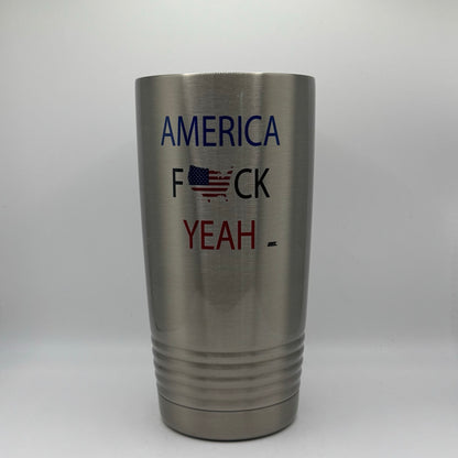 America F*ck Yea – 20 oz Stainless Steel Tumbler