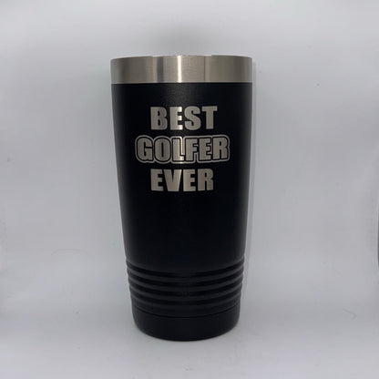 Best Golfer Ever – 20 oz Black Tumbler