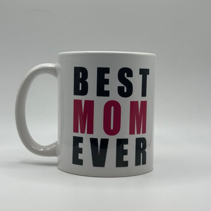 Best Mom Ever – White Ceramic Coffee Mug (11oz)