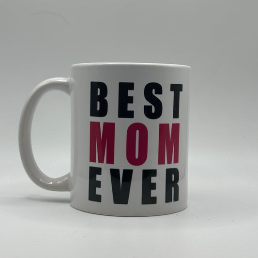 Best Mom Ever – White Ceramic Coffee Mug (11oz)