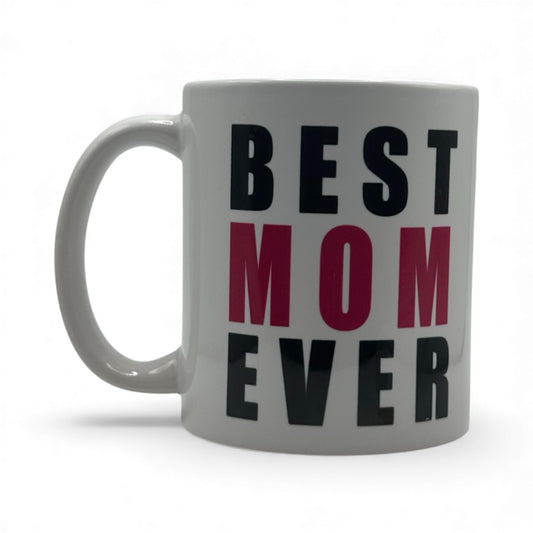 Best Mom Ever – White Ceramic Coffee Mug (11oz)