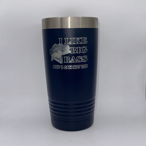 I Like Big Bass and I Cannot Lie – 20 oz Navy Tumbler