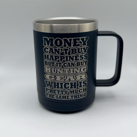 Money Can’t Buy Happiness, But It Can Buy Hunting Gear – 15 oz Black Polar Camel Coffee Mug