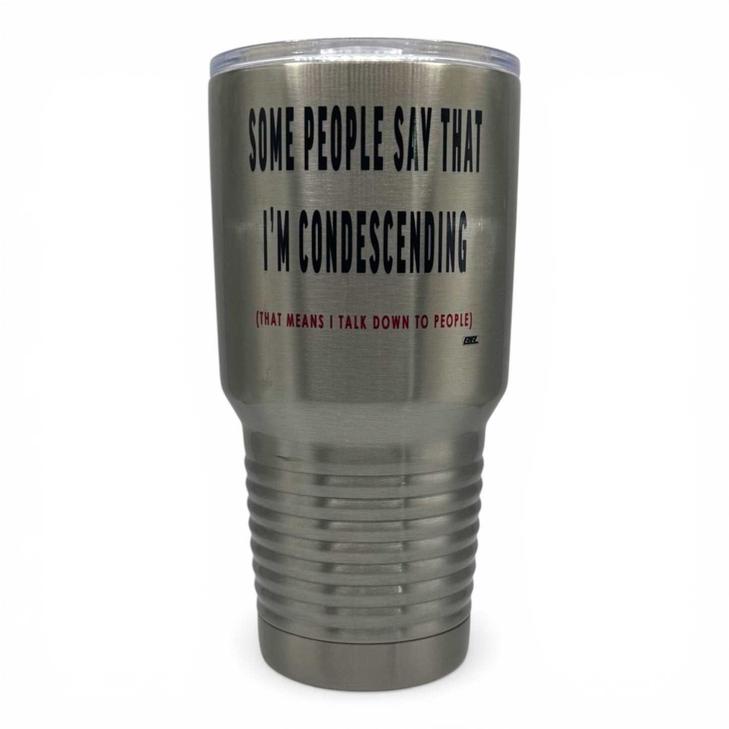 Some People Say That I’m Condescending – 30 oz Polar Camel Tumbler with Lid