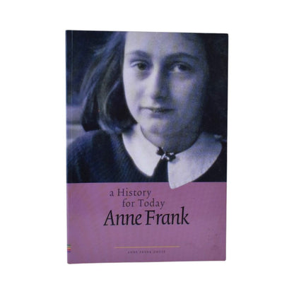 Anne Frank: A History for Today by Anne Frank Stichting, Menno Metselaar & Ruud Van Der Rol