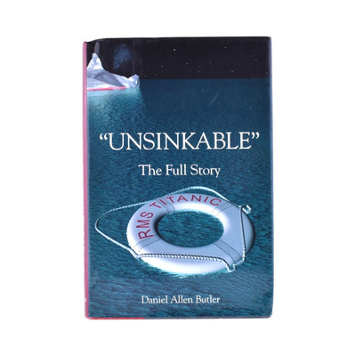 Unsinkable: The Full Story of RMS Titanic by Daniel Allen Butler