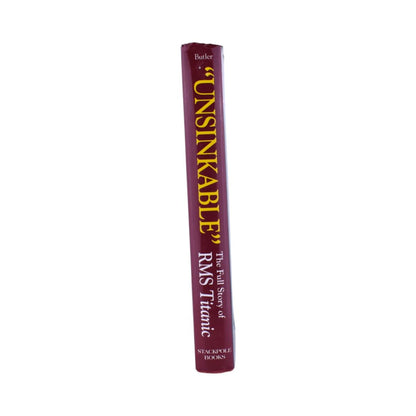 Unsinkable: The Full Story of RMS Titanic by Daniel Allen Butler