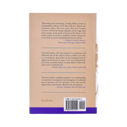 Creating Minds: An Anatomy of Creativity Seen Through the Lives of Freud, Einstein, Picasso, Stravinksy, Eliot, Graham, and Gandhi by Howard Gardner