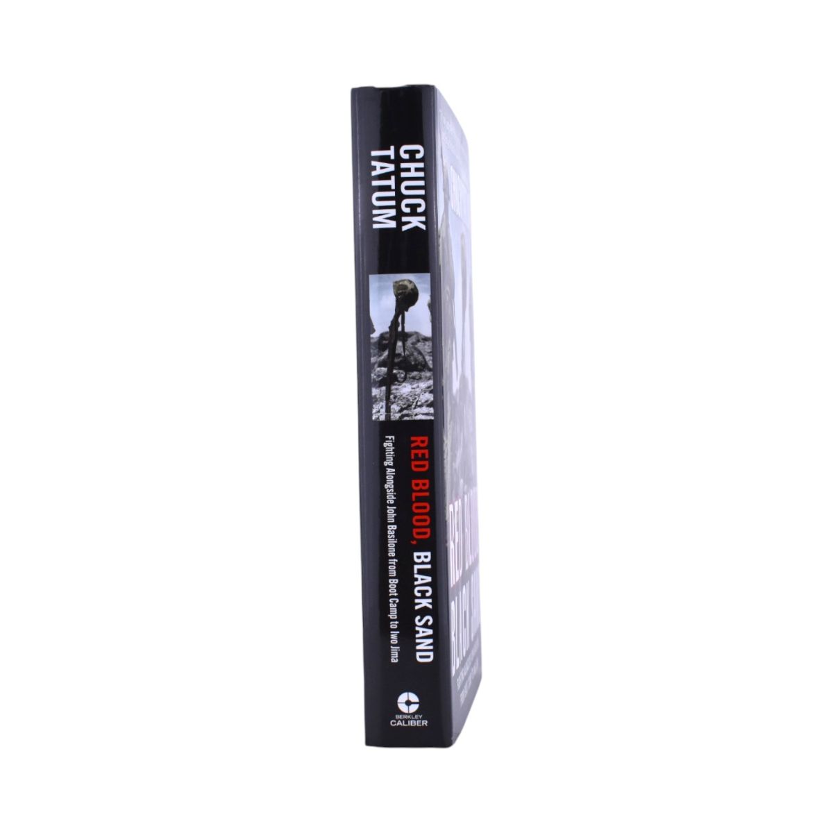 Red Blood, Black Sand: Fighting Alongside John Basilone from Boot Camp to Iwo Jima by Charles W. Tatum