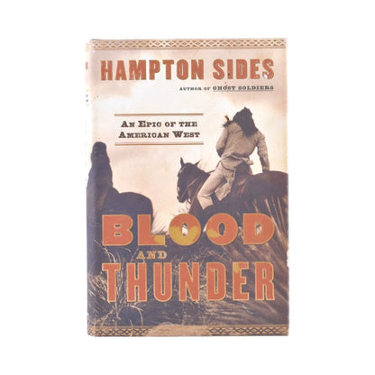 Blood and Thunder ; The Epic Story of Kit Carson and the Conquest of the American West by Hampton Sides