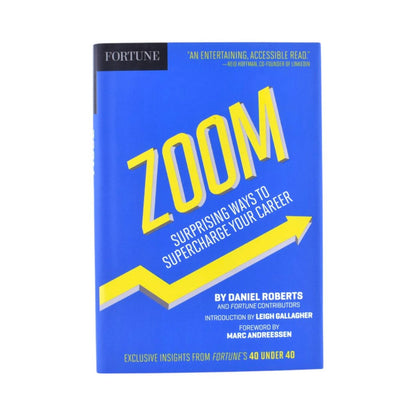 Fortune Zoom: Surprising Ways to Supercharge Your Career by Daniel Roberts
