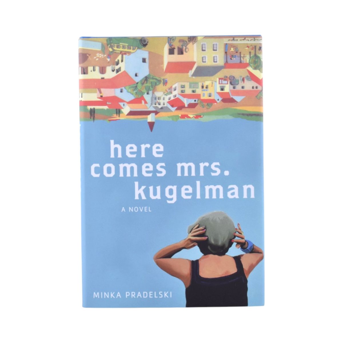Here Comes Mrs. Kugelman by Minka Pradelski