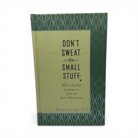 Don’t Sweat the Small Stuff by Richard Carlson, PhD