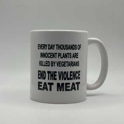End the Violence, Eat Meat – White Ceramic Coffee Mug (11oz)