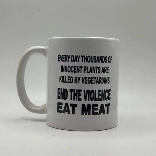 End the Violence, Eat Meat – White Ceramic Coffee Mug (11oz)