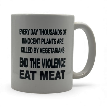 End the Violence, Eat Meat – White Ceramic Coffee Mug (11oz)