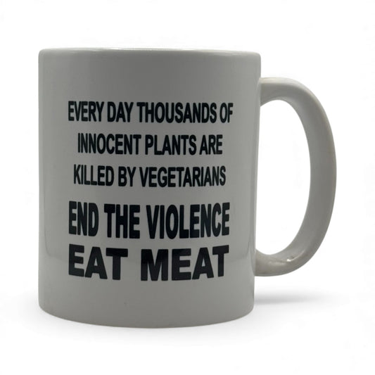End the Violence, Eat Meat – White Ceramic Coffee Mug (11oz)