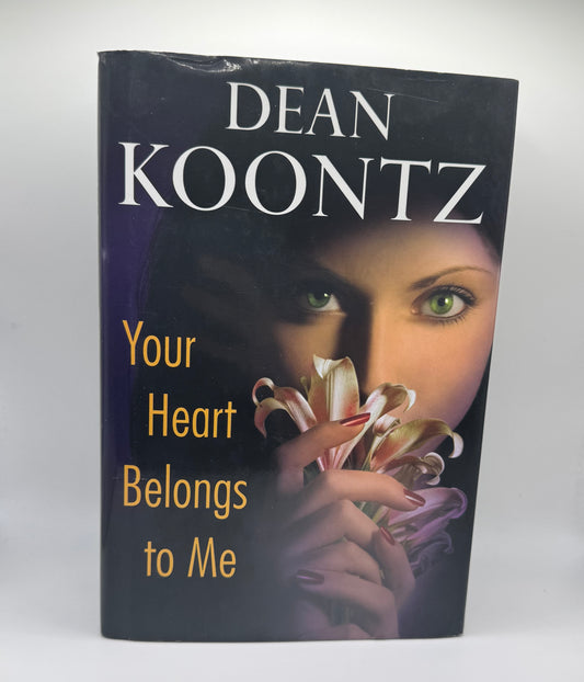 Your Heart Belongs to Me by Dean Kootz