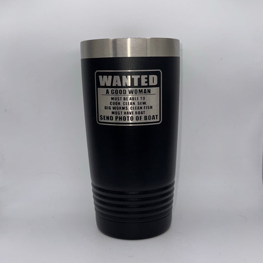 Wanted: A Good Woman (Send Photo of Boat) – 20 oz Black Tumbler