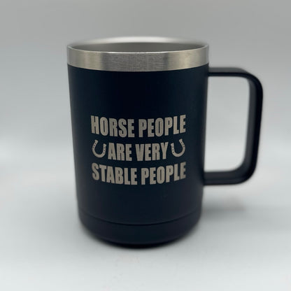 Horse People Are Very Stable People – 15 oz Black Polar Camel Coffee Mug