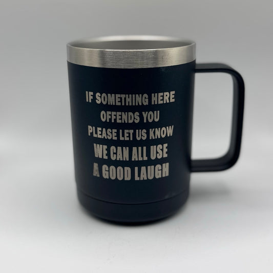 If Something Here Offends You, Please Let Us Know – 15 oz Black Polar Camel Coffee Mug