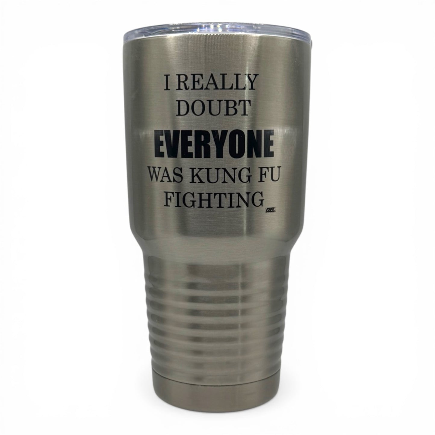 I Really Doubt Everyone Was Kung Fu Fighting – 30 oz Polar Camel Tumbler with Lid