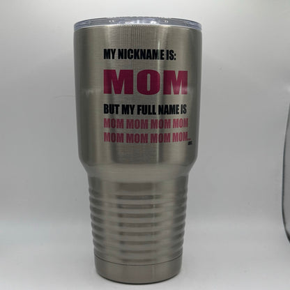 My Nickname Is Mom – 30 oz Polar Camel Tumbler with Lid