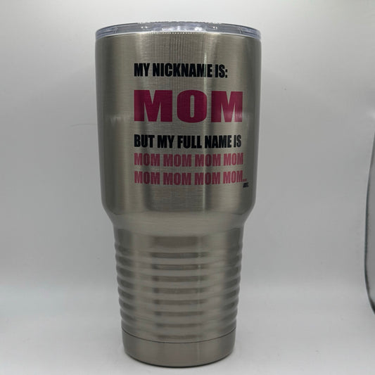 My Nickname Is Mom – 30 oz Polar Camel Tumbler with Lid