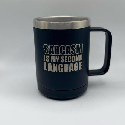 Sarcasm Is My Second Language – 15 oz Black Polar Camel Coffee Mug