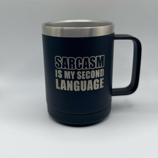 Sarcasm Is My Second Language – 15 oz Black Polar Camel Coffee Mug