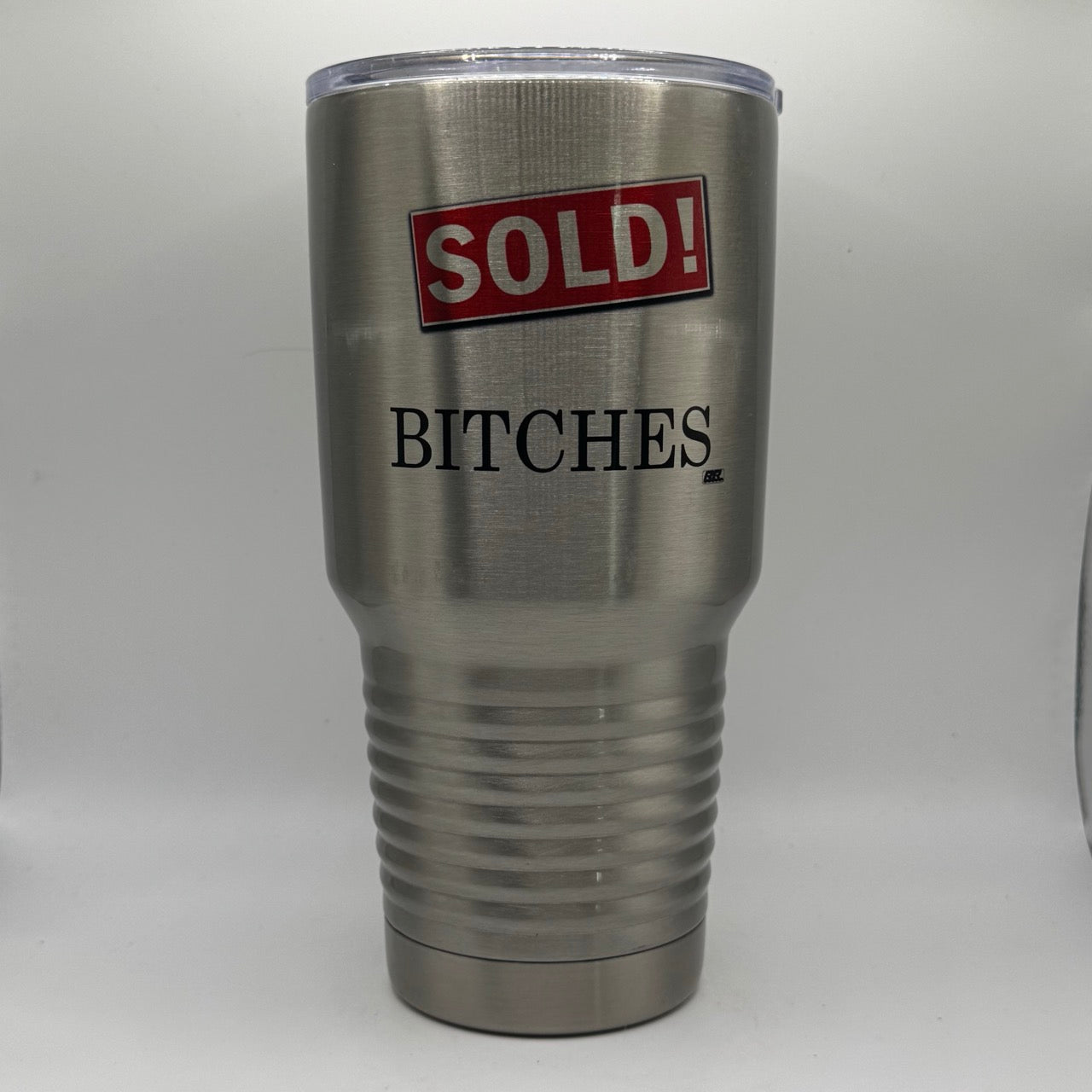 Sold! Bitches – 30 oz Polar Camel Tumbler with Lid