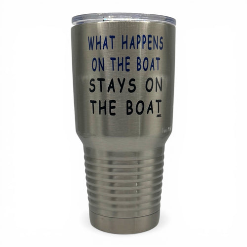 What Happens on the Boat Stays on the Boat – 30 oz Polar Camel Tumbler with Lid