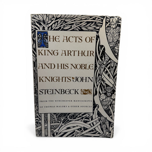 The Acts of King Arthur and His Noble Knights by John Steinbeck