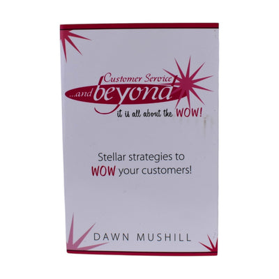 Customer Service and Beyond by Dawn Mushill