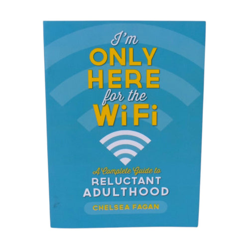 I'm Only Here for the WiFi by Chelsea Fagan