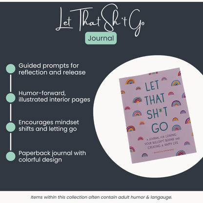 Let That Sh*t Go: A Guided Journal for Leaving the Bullsh*t Behind
