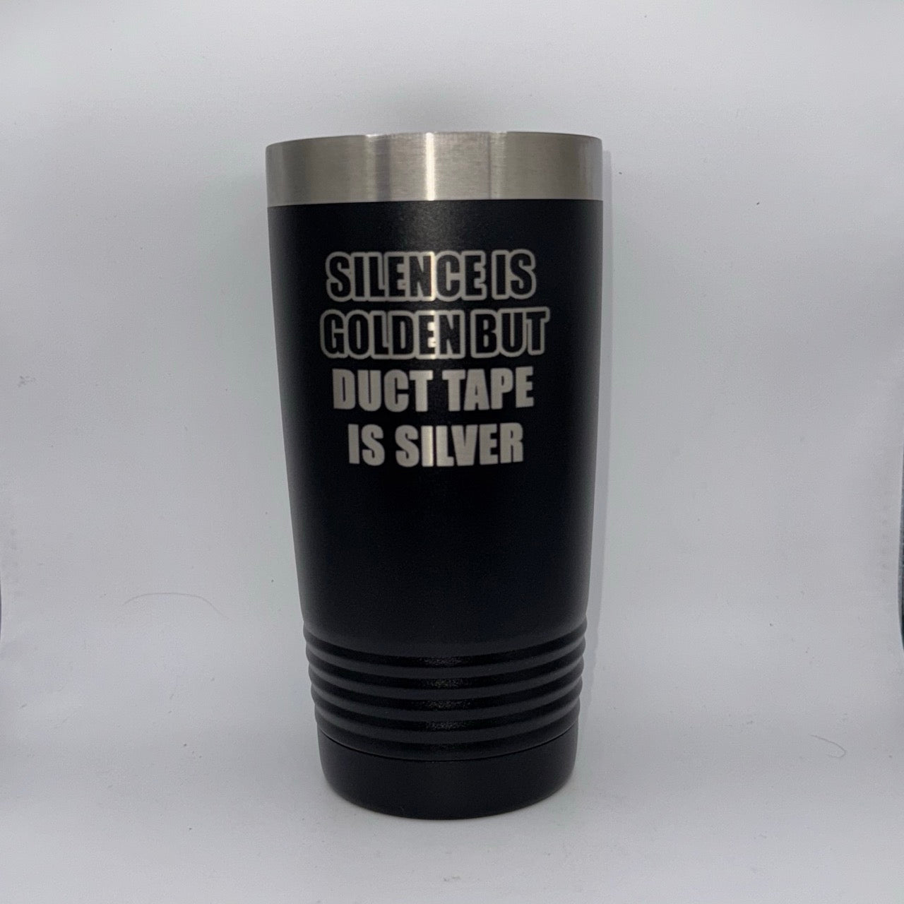 Silence Is Golden but Duct Tape Is Silver – 20 oz Black Tumbler